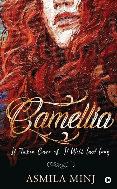 Camellia: If Taken Care Of, It Will Last Long
