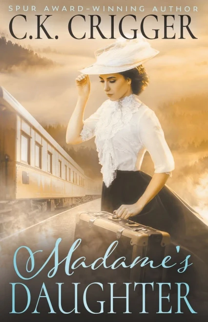 Madame'S Daughter: A Historical Western Novel