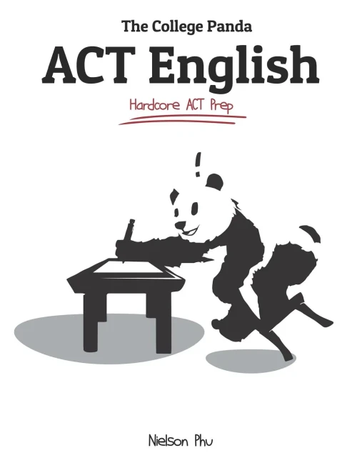 The College Panda's Act English: Advanced Guide And Workbook