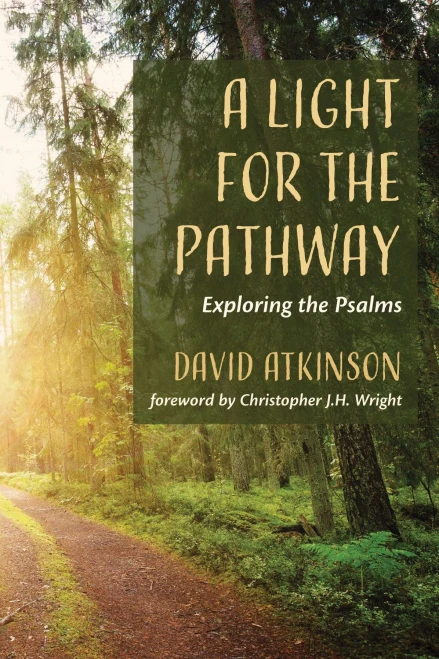 A Light For The Pathway: Exploring The Psalms