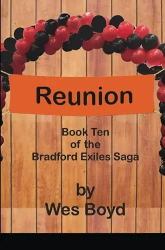 Reunion: Book Ten Of The Bradford Exiles Saga