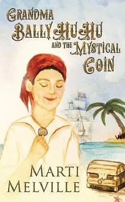 Grandma Balllyhuhu: And The Mystical Coin (Grandma Ballyhuhu)