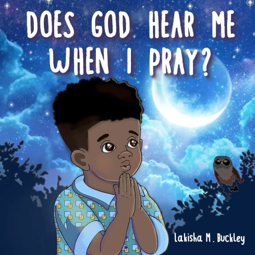 Does God Hear Me When I Pray? - 9781736528853