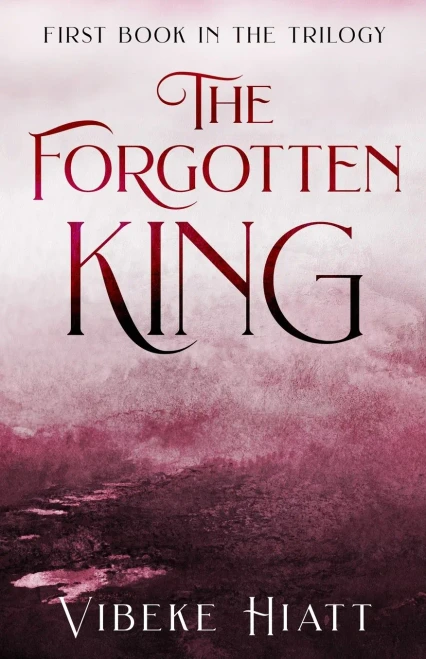 The Forgotten King: First Book In The Trilogy