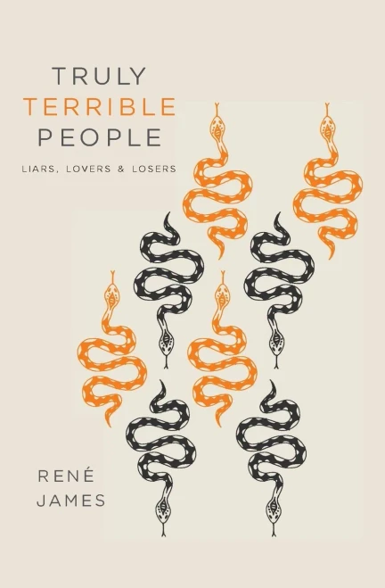 Truly Terrible People: Liars, Lovers & Losers