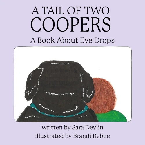 A Tail Of Two Coopers: A Book About Eye Drops