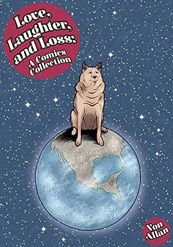 Love, Laughter, And Loss: A Comics Collection