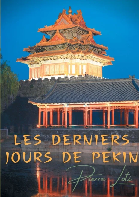 Les Derniers Jours De Pã©Kin (French Edition)
