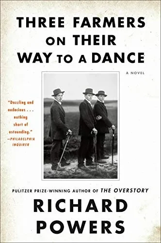 Three Farmers On Their Way To A Dance: A Novel