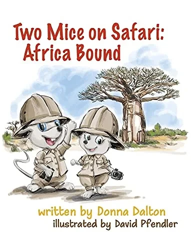 Two Mice On Safari: Africa Bound: Africa Bound