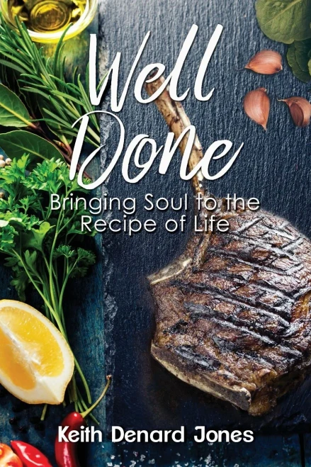 Well Done: Bringing Soul To The Recipe Of Life
