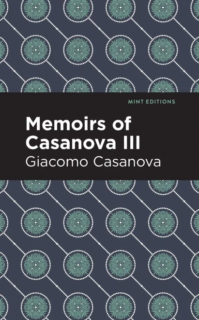 Memoirs Of Casanova Volume Iii (Mint Editions)
