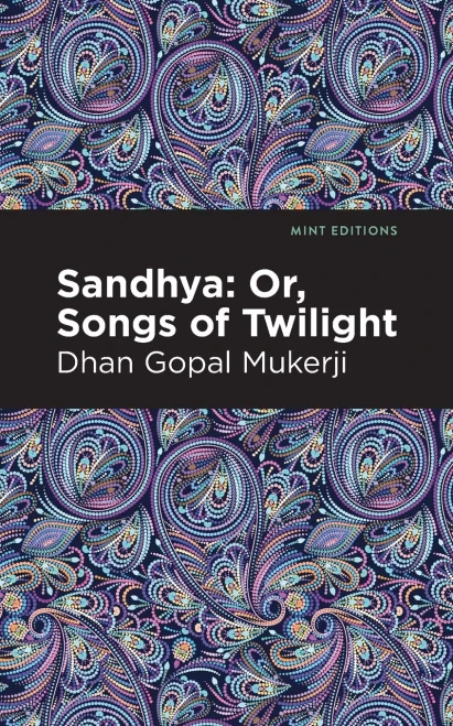 Sandhya: Or, Songs Of Twilight (Mint Editions)