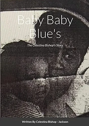 Baby Baby Blue'S: The Celestina Bishop'S Story