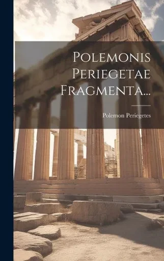 Polemonis Periegetae Fragmenta... (Latin Edition)