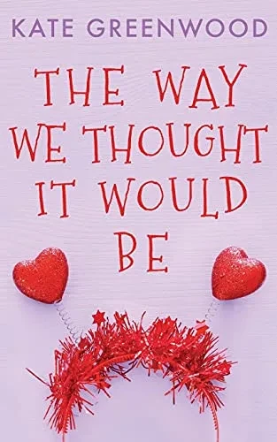 The Way We Thought It Would Be - 9781736954706