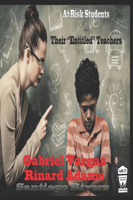 At-Risk Students And Their "Entitled" Teachers
