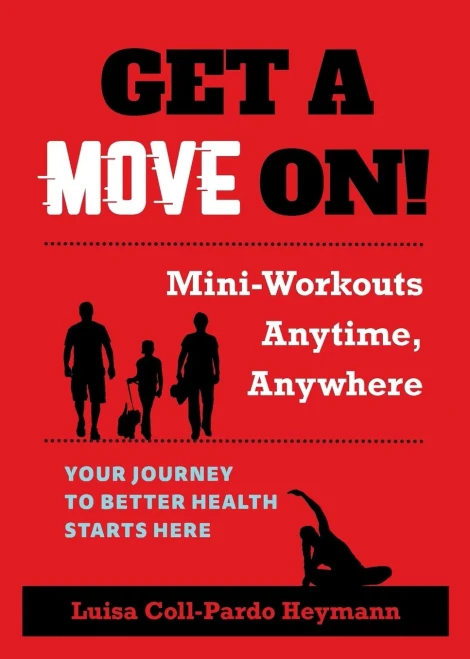 Get A Move On! Mini-Workouts Anytime, Anywhere