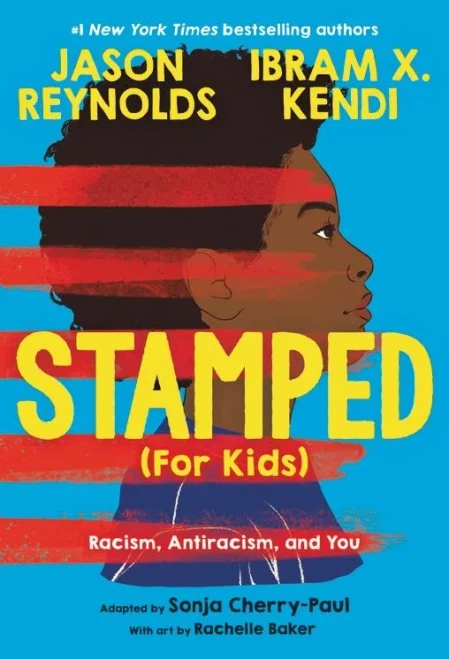 Stamped (For Kids): Racism, Antiracism, And You