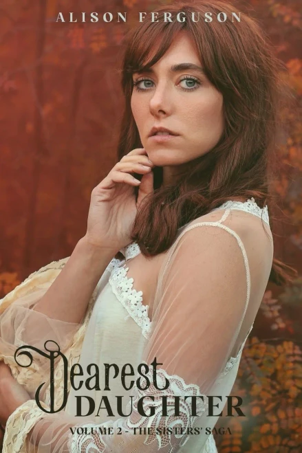 Dearest Daughter: Volume 2 Of The Sisters' Saga