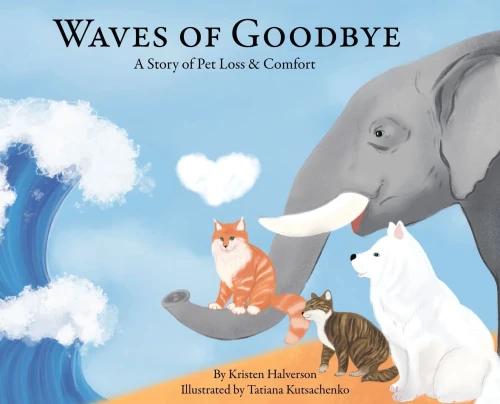 Waves Of Goodbye: A Story Of Pet Loss & Comfort