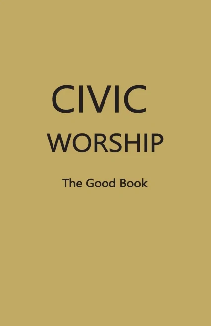 Civic Worship The Good Book (Dark Yellow Cover)