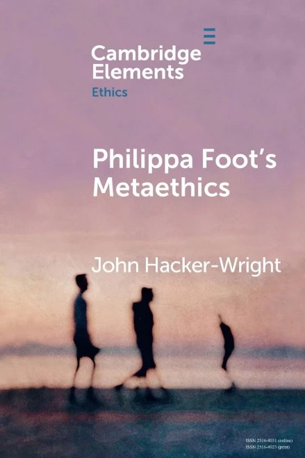 Philippa Foot'S Metaethics (Elements In Ethics)
