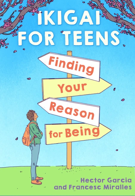 Ikigai For Teens: Finding Your Reason For Being