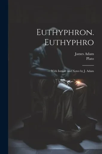 Euthyphron. Euthyphro; With Introd. And Notes By J. Adam (Greek Edition)