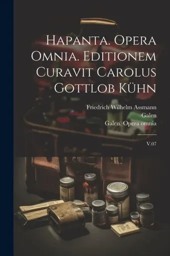 Hapanta. Opera Omnia. Editionem Curavit Carolus Gottlob Kühn: V.07 (Greek Edition)