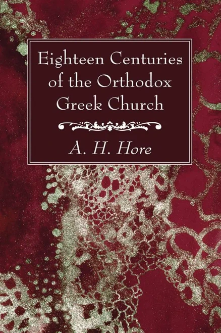 Eighteen Centuries Of The Orthodox Greek Church
