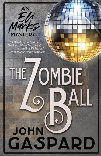 The Zombie Ball (Eli Marks Mystery)
