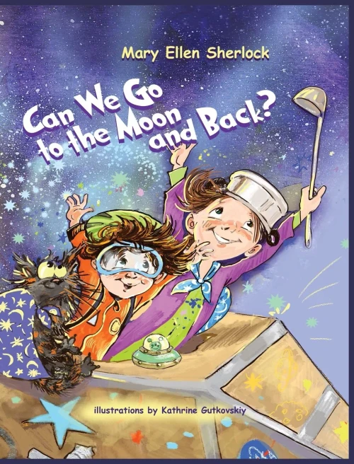 Can We Go To The Moon And Back? - 9781736780947