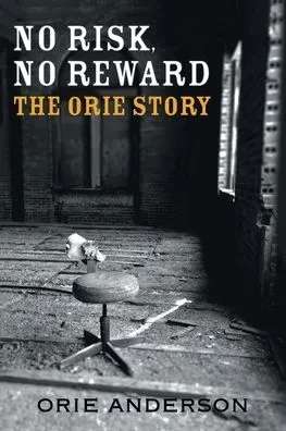 The Orie Story: No Risk, No Reward