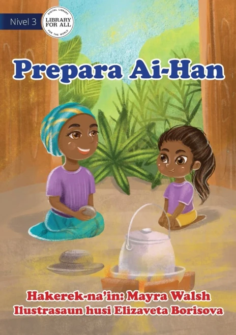 Preparing Food - Prepara Ai-Han (Tetum Edition)