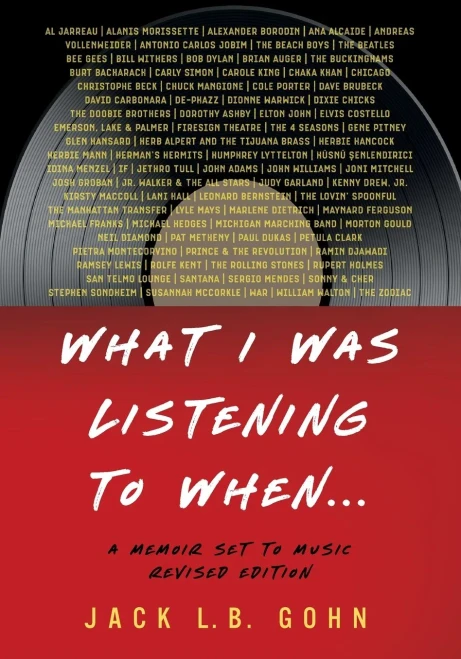 What I Was Listening To When...: A Memoir Set To Music (Revised Edition)