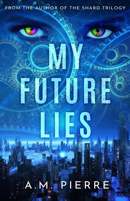 My Future Lies: (A Ya Sci Fi Time Travel Novel)