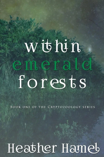 Within Emerald Forests: Book 1 Of The Cryptozoology Series