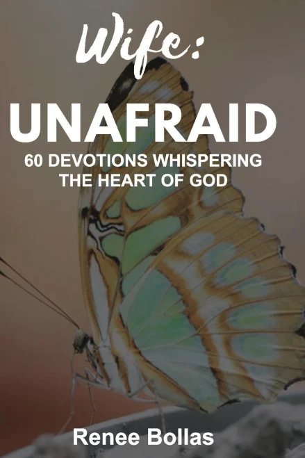 Wife: Unafraid: 60 Devotions Whispering The Heart Of God