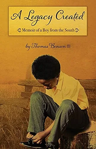 A Legacy Created: Memoir Of A Boy From The South