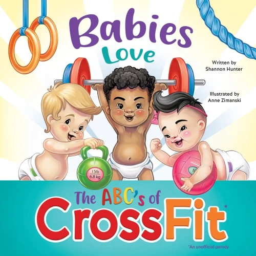 Babies Love The Abcs Of Crossfit - 9780578901251