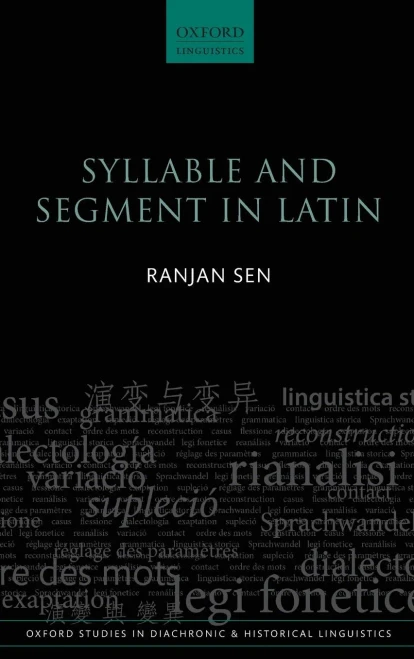 Syllable And Segment In Latin (Oxford Studies In Diachronic And Historical Linguistics)