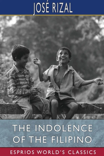 The Indolence Of The Filipino (Esprios Classics)