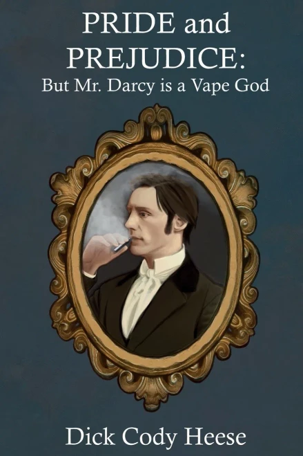 Pride And Prejudice: But Mr. Darcy Is A Vape God