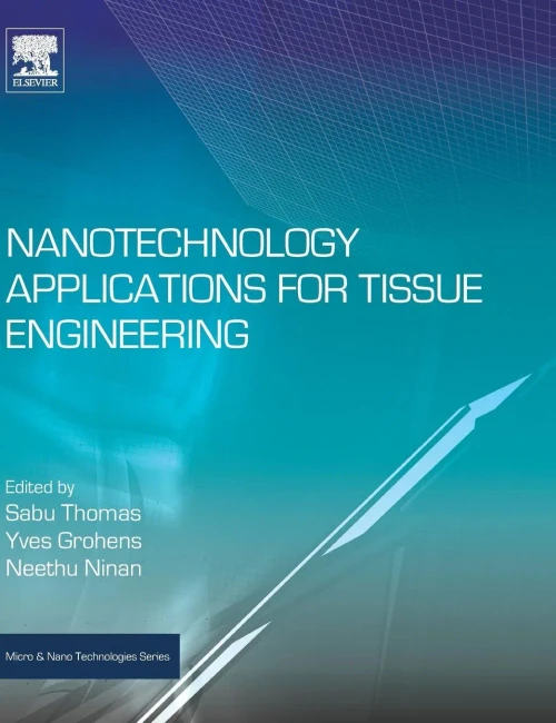 Nanotechnology Applications For Tissue Engineering (Micro And Nano Technologies)