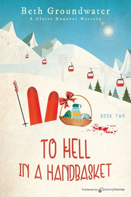 To Hell In A Handbasket (Claire Hanover Mystery)