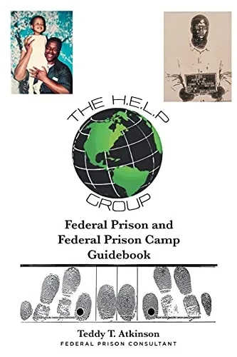 Federal Prison And Federal Prison Camp Guidebook
