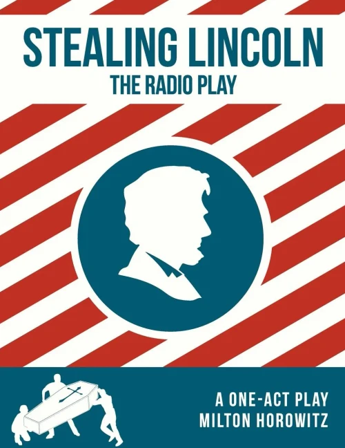 Stealing Lincoln: The Radio Play (The Cleveland Radio Players)