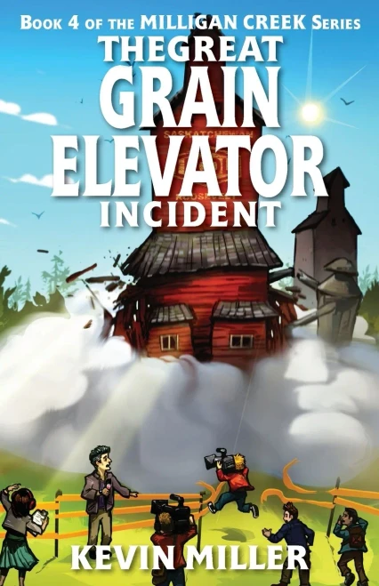The Great Grain Elevator Incident (Milligan Creek Series)
