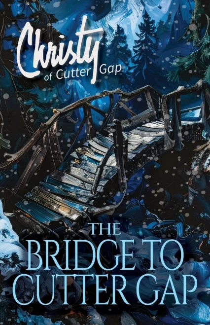 The Bridge To Cutter Gap (Christy Of Cutter Gap)